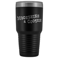 Moonshine and Cooter Tumbler 30 oz AKA The BIG One