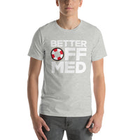 Better Off Med Life Ring Unisex t-shirt