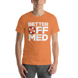Better Off Med Life Ring Unisex t-shirt