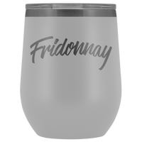 Fridonnay Wine Tumbler 12oz.