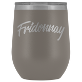 Fridonnay Wine Tumbler 12oz.
