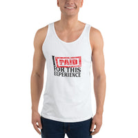 I Paid For This Experience - Unisex  Tank Top