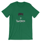 That Queen - Short-Sleeve Unisex T-Shirt
