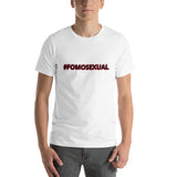#FOMOSEXUAL- Short-Sleeve Unisex T-Shirt